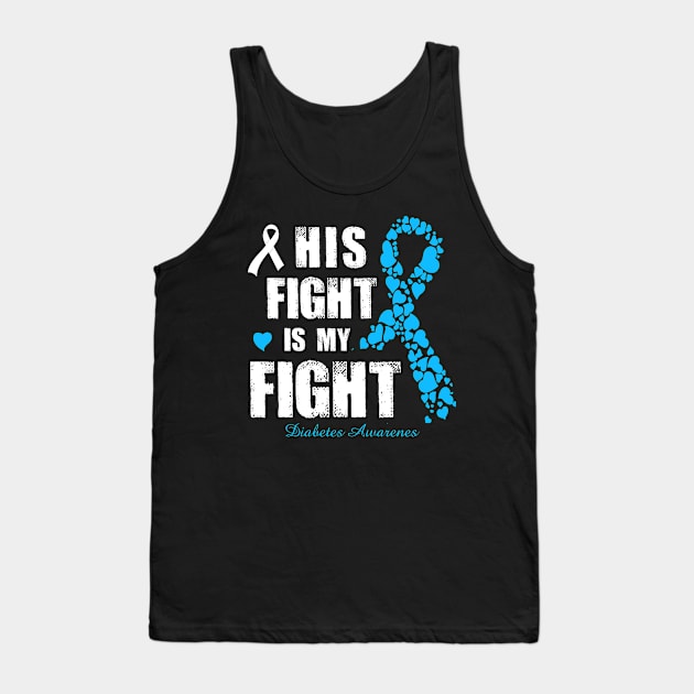 His Fight Is My Fight Diabetes Awareness Retro Ribbon Gift Tank Top by thuylinh8